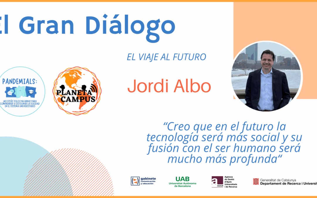 Jordi Albo: ‘Creo que en el futuro la tecnología será más social y su fusión con el ser humano será mucho más profunda’